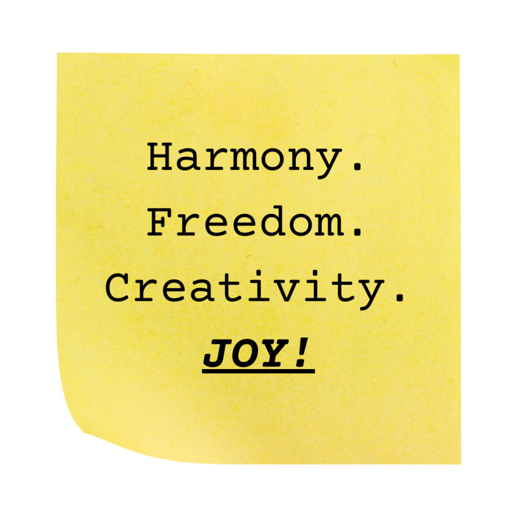 Graphic that reads: "Harmony. Freedom. Creativity. Joy!"